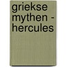 Griekse mythen - Hercules by Eleonora Fornasari