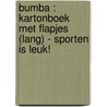 Bumba : kartonboek met flapjes (lang) - Sporten is leuk! by Studio 100