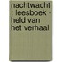 Nachtwacht : leesboek - Held van het verhaal
