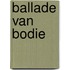 Ballade van Bodie
