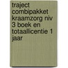 Traject Combipakket Kraamzorg niv 3 boek en totaallicentie 1 jaar door Onbekend