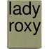 Lady Roxy