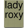 Lady Roxy by Dani van Doorn