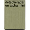 Detectieradar en Alpha Mini door Rian Dings