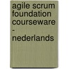 Agile Scrum Foundation Courseware - Nederlands by Nader K. Rad
