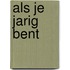 Als je jarig bent