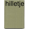 Hilletje by A. Spoor-Van Der Eerden