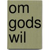 Om Gods wil door Stefaan Lazoore