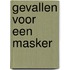 Gevallen voor een masker