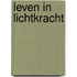 Leven in lichtkracht