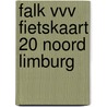 Falk VVV Fietskaart 20 Noord Limburg by Unknown