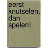 Eerst knutselen, dan spelen! by Sabine Lohf