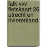 Falk VVV Fietskaart 26 Utrecht en Rivierenland door Onbekend