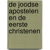 De Joodse Apostelen en de eerste Christenen by Jos Westerbeke