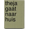 Theja gaat naar huis by Connie Hol