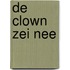 De clown zei nee