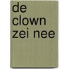 De clown zei nee door Mischa Damjan