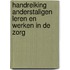 Handreiking anderstaligen leren en werken in de zorg