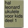 Hal Leonard Ukulele voor kids deel 1 door Chad Johnson