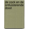 De Cock en de ontluisterende dood door A.C. Baantjer