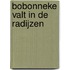 Bobonneke valt in de radijzen