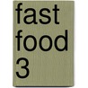Fast Food 3 door Onbekend