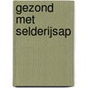 Gezond met selderijsap by Burkhard Hickisch