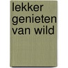 Lekker genieten van wild by Unknown