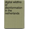 Digital Wildfire of Disinformation in the Netherlands door Ritumbra Manuvie