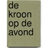 De Kroon op de Avond