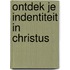Ontdek je indentiteit in Christus
