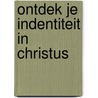 Ontdek je indentiteit in Christus door Wilkin van de Kamp