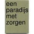 Een paradijs met zorgen