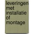 Leveringen met installatie of montage