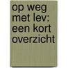 Op weg met LEV: een kort overzicht by Marlinde Knoope