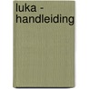 Luka - Handleiding by Auke-Willem Kampen