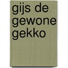 Gijs de gewone gekko door Wendy Meddour