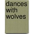 DANCES WITH WOLVES