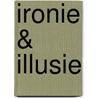 Ironie & Illusie door Guusje Beverdam
