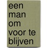 Een man om voor te blijven by Ally Blake