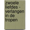 Zwoele Liefdes - Verlangen in de tropen door Sophie Weston