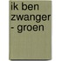 Ik Ben Zwanger - Groen