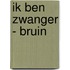 Ik ben zwanger - bruin