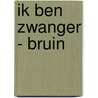 Ik ben zwanger - bruin by Im van Zuthem