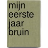 Mijn Eerste Jaar bruin by Im van Zuthem
