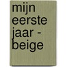 Mijn Eerste Jaar - beige by Im van Zuthem