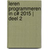Leren programmeren in C# 2015 | deel 2 by Frans