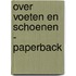 Over voeten en schoenen - paperback