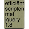 Efficiënt scripten met jQuery 1.8 by X