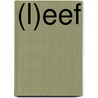 (L)EEF door Kieke van Maarschalkerwaart